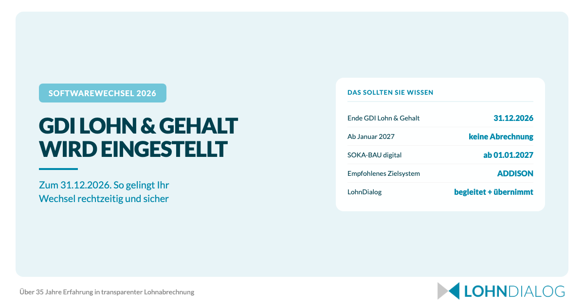 Infografik LohnDialog: GDI Lohn & Gehalt wird zum 31.12.2026 eingestellt, ab Januar 2027 keine Abrechnung, SOKA-BAU digital ab 01.01.2027, empfohlenes Zielsystem ADDISON, LohnDialog begleitet und übernimmt.